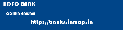 HDFC BANK  ODISHA GANJAM    banks information 